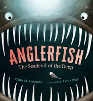 Anglerfish: The Seadevil of the Deep 1536213969 Book Cover