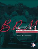 BRM - The Saga of British Racing Motors Vol. 1: The Front Engined Cars 1945-60 0947981373 Book Cover