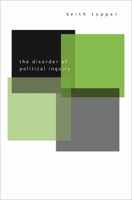 The Disorder of Political Inquiry 0674016785 Book Cover