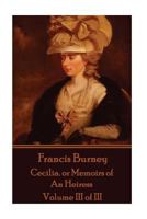 Frances Burney - Cecilia. or Memoirs of an Heiress: Volume III of III 1785434764 Book Cover