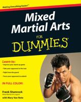Mixed Martial Arts For Dummies (For Dummies (Sports & Hobbies)) 0470390719 Book Cover