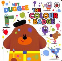 Hey Duggee: The Colour Badge 1405950773 Book Cover