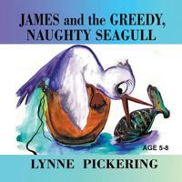 James and the Greedy, Naughty Seagull 1628576952 Book Cover