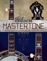 Gibson Mastertone: Flathead 5-String Banjos of the 1930's and 1940's 1574242466 Book Cover
