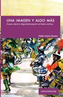 Una imagen y algo más: Ensayo sobre la religiosidad popular en fiestas andinas (Spanish Edition) 9561435195 Book Cover