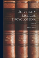 University Musical Encyclopedia: A History of Music, Volume II 1245556428 Book Cover