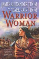 Warrior Woman: The Exceptional Life Story of Nonhelema, Shawnee Indian Woman Chief