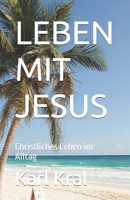 LEBEN MIT JESUS: Christliches Leben im Alltag B0C5P9LZT4 Book Cover