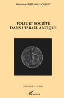 Folie et société dans l'Israël antique 2747567389 Book Cover