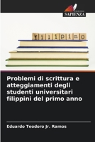 Problemi di scrittura e atteggiamenti degli studenti universitari filippini del primo anno (Italian Edition) 6209452272 Book Cover
