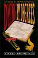 Dying by degrees: An Emily Goodstriker mystery 0888012470 Book Cover