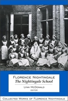 Collected Works of Florence Nightingale, Volume 12: Florence Nightingale: The Nightingale School 0889204675 Book Cover