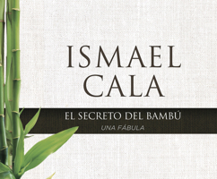 El Secreto del Bambu (the Secret of the Bamboo) 168262403X Book Cover