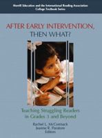 After Early Intervention, Then What? Teaching Struggling Readers in Grades 3 and Beyond (IRA) 0131536826 Book Cover