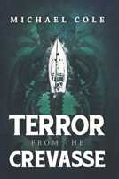 Terror From The Crevasse 1922551449 Book Cover
