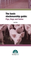 The basic stockmanship guide: Pigs, hogs and swine 8494138936 Book Cover