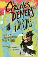 The Horrors: An A to Z of Funny Thoughts on Awful Things 1771620315 Book Cover