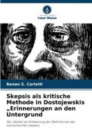 Skepsis als kritische Methode in Dostojewskis „Erinnerungen an den Untergrund: Der Zweifel als Entleerung der Definitionen des menschlichen Wesens (German Edition) 6208727529 Book Cover