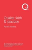Quaker Faith and Practice: The Book of Christian Discipline of the Yearly Meeting of the Religious Society of Friends (Quakers) in Britain 1907123555 Book Cover