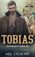 Tobias: Fated Mates of Thorne Bay, Book 6 B0C6W18PKZ Book Cover