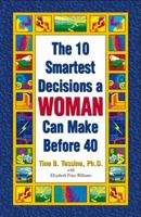 The 10 Smartest Decisions a Woman Can Make Before 40 1558746145 Book Cover