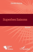 Superbes Saisons: Roman (Lettres Des Caraïbes) (French Edition) 2343181446 Book Cover