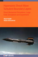 Hypersonic Shock Wave Turbulent Boundary Layers: Direct Numerical Simulation, Large Eddy Simulation and Experiment 0750350008 Book Cover