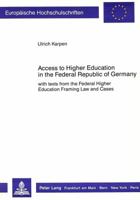 Access to Higher Education in the Federal Republic of Germany: With Texts from the Federal Higher Education Framing Law and Cases 3820414673 Book Cover