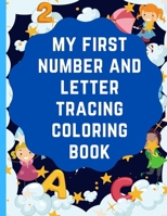 My first number and letter tracing Coloring book: preschool writing training book , pen control to trace and write letters abc for kids . B08QW62J2R Book Cover