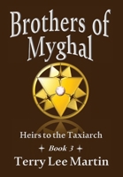 Brothers of Myghal (Heirs to the Taxiarch) 1732013896 Book Cover