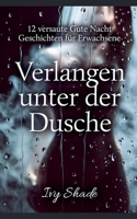 Verlangen unter der Dusche (12 Versaute Gute Nacht Geschichten Für Erwachsene) (German Edition) B0GSSMVQWJ Book Cover