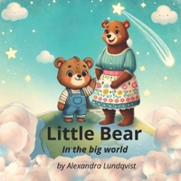 Little Bear in the big world B0DT17MR55 Book Cover
