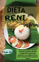 DIETA PER RENI IN FORMA (RENAL DIET COOKBOOK italian version): Scopri come preparare pietanze succulente e gustose: riprendi il controllo del tuo stile di vita alimentare con le migliori ricette a bas 1802239596 Book Cover
