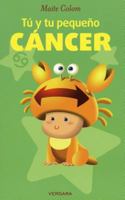 Tu y Tu Pequeno Cancer 6074804613 Book Cover