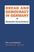 Bread and Democracy in Germany 0801495865 Book Cover
