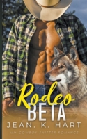 Rodeo Beta: M/M Cowboy Shifter Romance B0CCW3BXXB Book Cover