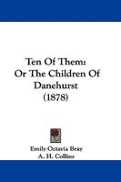 Ten Of Them: Or The Children Of Danehurst 1165671352 Book Cover