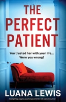 The Perfect Patient: A completely gripping psychological thriller with a shocking twist 1837903395 Book Cover