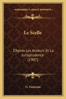 Le Scelle: D'Apres Les Auteurs Et La Jurisprudence (1907) 1120448956 Book Cover
