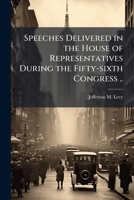Speeches Delivered in the House of Representatives During the Fifty-Sixth Congress .. 1178294870 Book Cover