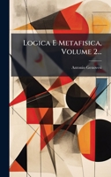 Logica E Metafisica, Volume 2... 1024655407 Book Cover