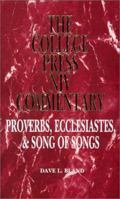 Proverbs, Ecclesiastes, Song of Solomon (The College Press Niv Commentary. Old Testament Series) 0899008895 Book Cover