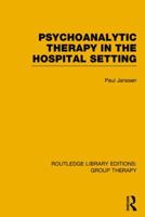 Psychoanalytic Therapy in the Hospital Setting (Rle: Group Therapy) 1138795747 Book Cover