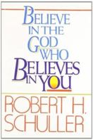 Believe in the God Who Believes in You 0840754434 Book Cover