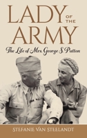 Lady of the Army: The Life of Mrs. George S. Patton B0C1MDN3S5 Book Cover