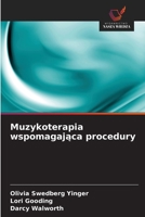 Muzykoterapia wspomagajaca procedury (Polish Edition) 6209774814 Book Cover