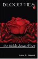 "Blood Ties: The Trickle Down Effect" 0615393608 Book Cover