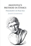 Aristotle's Method in Ethics: Philosophy in Practice 1108411452 Book Cover