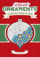 Intricate Ornaments: 45 Christmas Designs to Color 0762433302 Book Cover