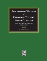 Processioners' Records of Chowan County, North Carolina, 1755/1756, 1764/1765, 1795/1797, 1800 and 1808 1639142495 Book Cover